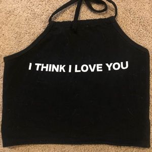 “I think I love you” -Phora